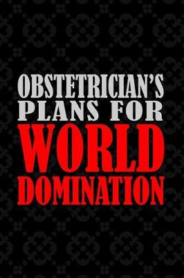 Book cover for Obstetrician's Plans For World Domination