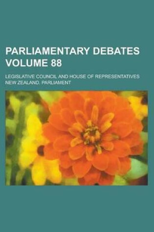 Cover of Parliamentary Debates; Legislative Council and House of Representatives Volume 88