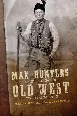 Book cover for Man-Hunters of the Old West, Volume 2