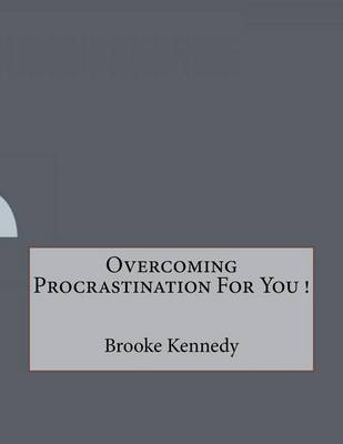 Book cover for Overcoming Procrastination For You !