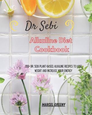 Cover of Dr. Sebi Alkaline Diet Cookbook