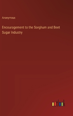 Book cover for Encouragement to the Sorghum and Beet Sugar Industry