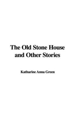 Cover of The Old Stone House and Other Stories