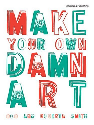 Book cover for Make Your Own Damn Art