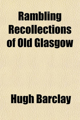 Book cover for Rambling Recollections of Old Glasgow