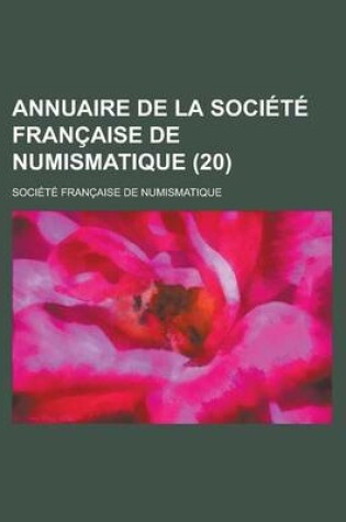 Cover of Annuaire de La Societe Francaise de Numismatique (20 )