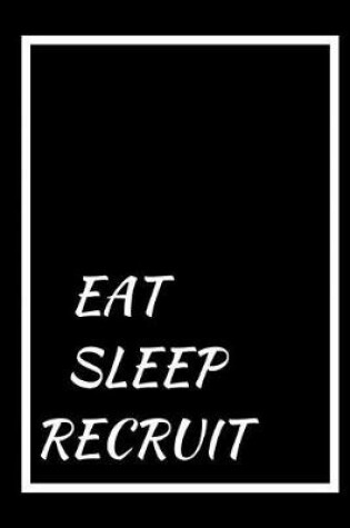 Cover of Eat, Sleep Recruit