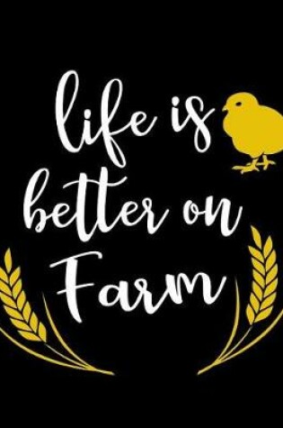 Cover of Life Is Better On The Farm