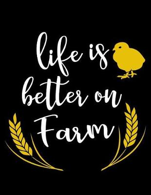 Book cover for Life Is Better On The Farm