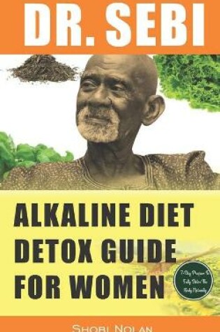 Cover of Dr. Sebi Alkaline Diet Detox Guide for Women