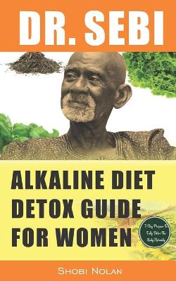 Book cover for Dr. Sebi Alkaline Diet Detox Guide for Women