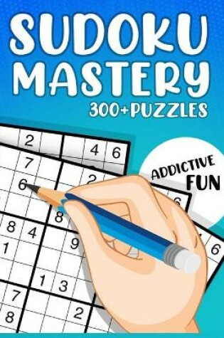 Cover of Sudoku Mastery 300+ Puzzles - Series 2