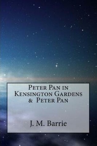 Cover of Peter Pan in Kensington Gardens & Peter Pan