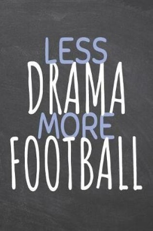 Cover of Less Drama More Football