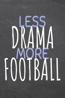 Book cover for Less Drama More Football