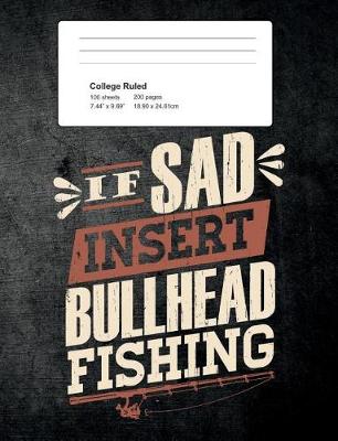 Book cover for If Sad Insert Bullhead Fishing