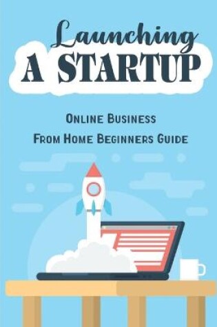 Cover of Launching A Startup
