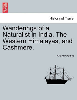 Book cover for Wanderings of a Naturalist in India. the Western Himalayas, and Cashmere.