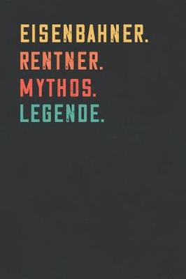 Book cover for Eisenbahner. Rentner. Mythos. Legende.