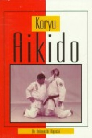 Cover of Koryu Aikido