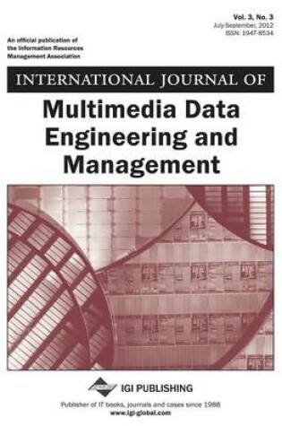 Cover of International Journal of Multimedia Data Engineering and Management, Vol 3 ISS 3