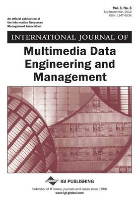 Book cover for International Journal of Multimedia Data Engineering and Management, Vol 3 ISS 3