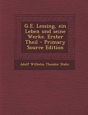 Book cover for G.E. Lessing, Ein Leben Und Seine Werke. Erster Theil