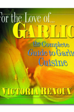 Cover of For the Love of Garlic