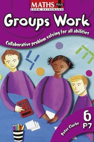 Cover of Maths Plus: Groups Work 6