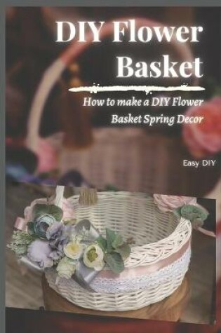 Cover of DIY Flower Basket