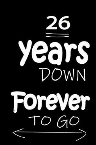 Cover of 26 Years Down Forever to Go