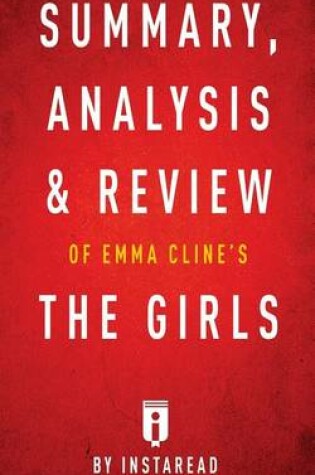 Cover of Summary, Analysis & Review of Emma Cline's the Girls by Instaread