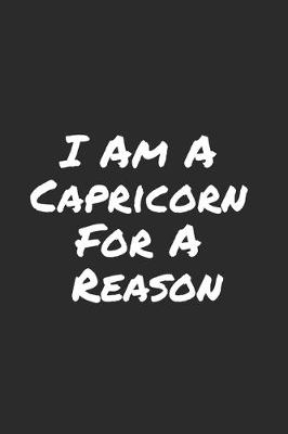 Book cover for I Am A Capricorn For A Reason