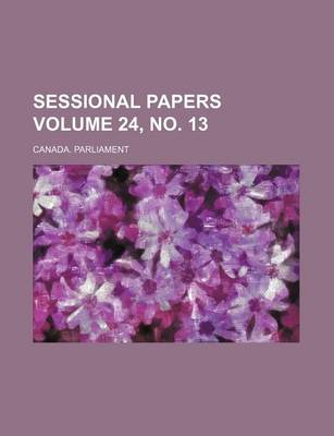 Book cover for Sessional Papers Volume 24, No. 13