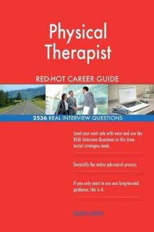 Cover of Physical Therapist RED-HOT Career Guide; 2536 REAL Interview Questions