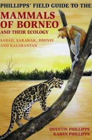 Cover of Phillipps' Guide to the Mammals of Borneo and Their Ecology