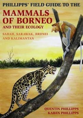 Book cover for Phillipps' Guide to the Mammals of Borneo and Their Ecology