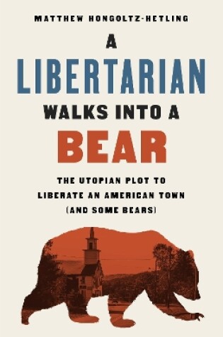 Cover of A Libertarian Walks Into a Bear