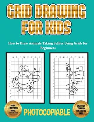 Book cover for How to Draw Animals Taking Selfies Using Grids for Beginners