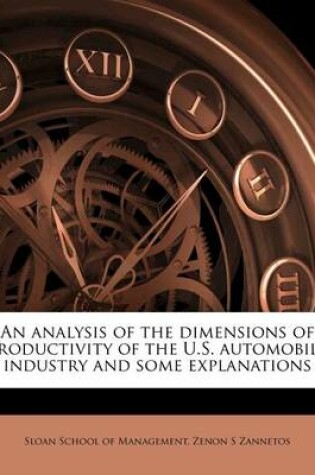 Cover of An Analysis of the Dimensions of Productivity of the U.S. Automobile Industry and Some Explanations