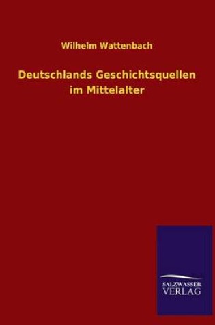 Cover of Deutschlands Geschichtsquellen Im Mittelalter