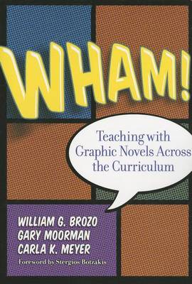 Book cover for Wham! Teaching with Graphic Novels Across the Curriculum