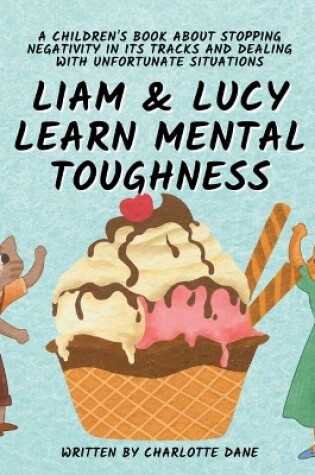 Cover of Liam and Lucy Learn Mental Toughness