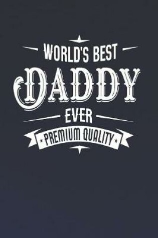 Cover of World's Best Daddy Ever Premium Quality