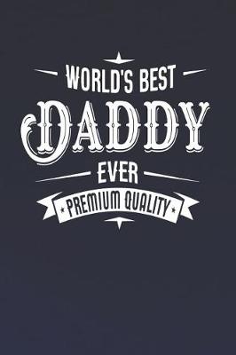 Book cover for World's Best Daddy Ever Premium Quality