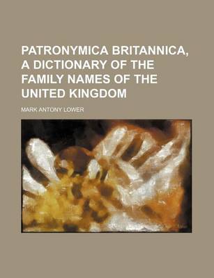 Book cover for Patronymica Britannica, a Dictionary of the Family Names of the United Kingdom