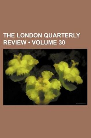 Cover of The London Quarterly Review (Volume 30)