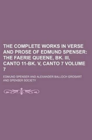 Cover of The Complete Works in Verse and Prose of Edmund Spenser Volume 7