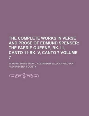 Book cover for The Complete Works in Verse and Prose of Edmund Spenser Volume 7