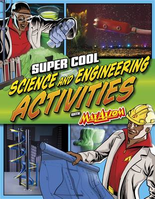 Book cover for Super Cool Science and Engineering Activities with Max Axiom Super Scientist